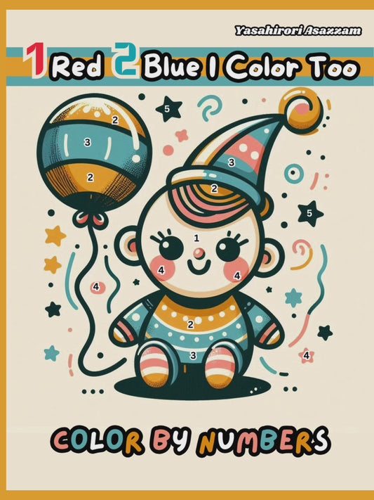 1 Red 2 Blue I Color Too: Color By Numbers